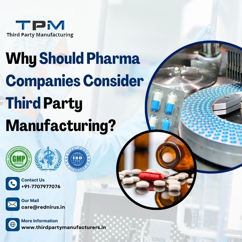 Why Should Pharma Companies Consider Third Party Manufacturing?