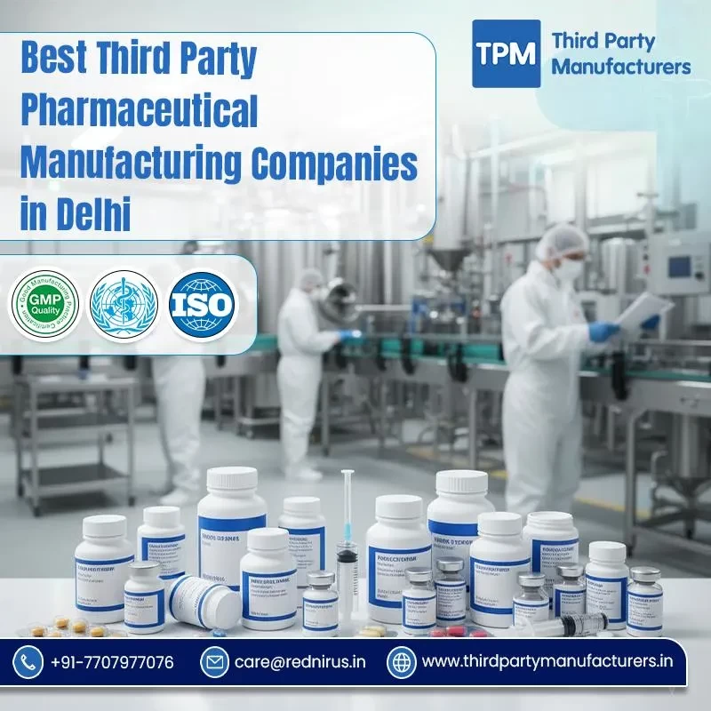 Best Third Party Pharmaceutical Manufacturing Companies in Delhi