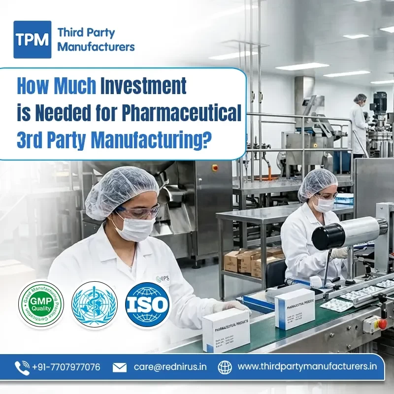 How Much Investment is Needed for Pharmaceutical 3rd Party Manufacturing?