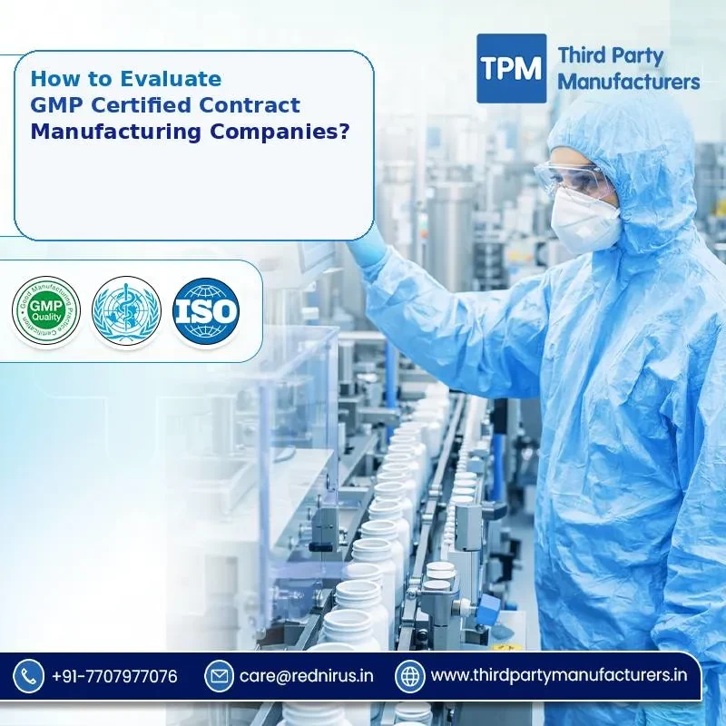 How to Evaluate GMP Certified Contract Manufacturing Companies?