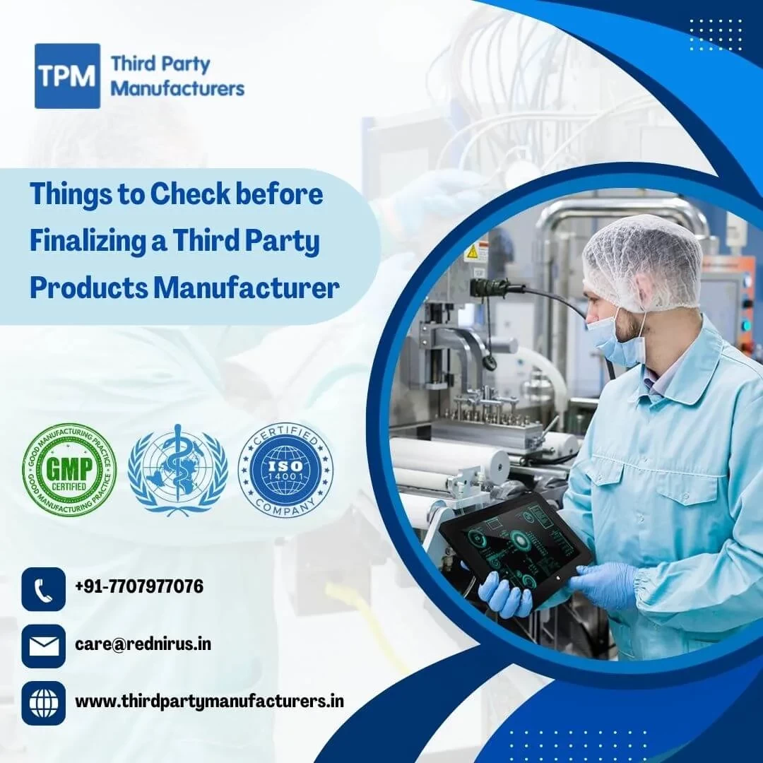 Things to Check before Finalizing a Third Party Products Manufacturer