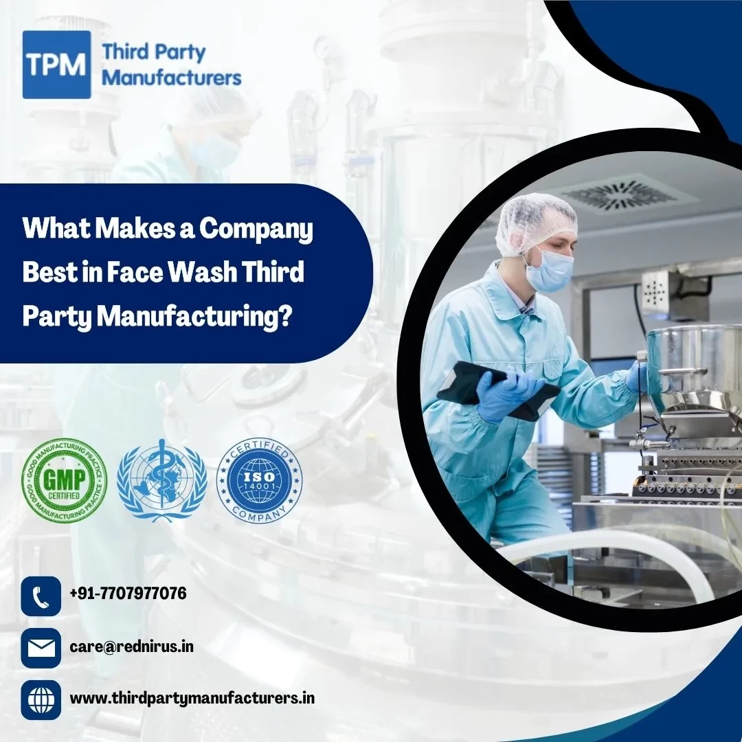 What Makes a Company Best in Face Wash Third Party Manufacturing?